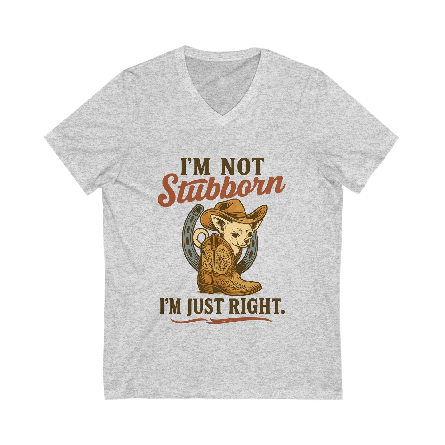 Funny V-Neck Tee - I'm not stubborn I'm just right