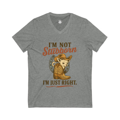 Funny V-Neck Tee - I'm not stubborn I'm just right