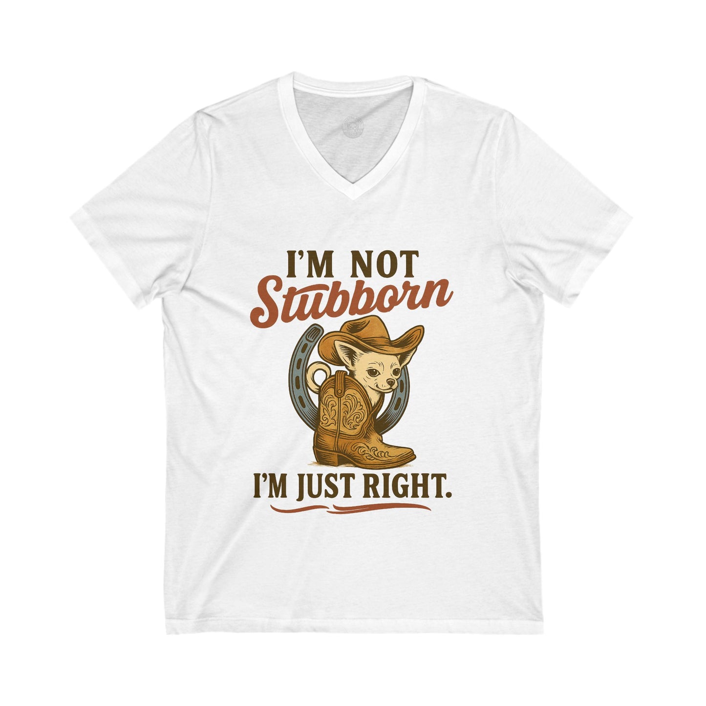 Funny V-Neck Tee - I'm not stubborn I'm just right