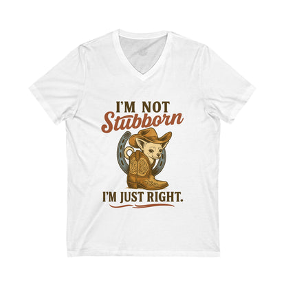 Funny V-Neck Tee - I'm not stubborn I'm just right